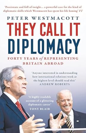 they call it diplomacy 1st edition peter westmacott 180024097x, 978-1800240971