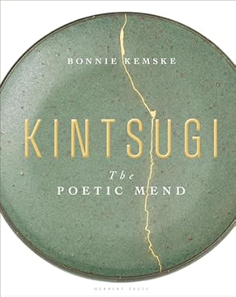 kintsugi the poetic mend 1st edition bonnie kemske 1912217996, 978-1912217991
