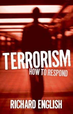 terrorism how to respond 1st edition richard english 0199229988, 978-0199229987