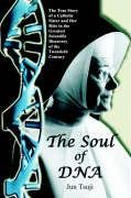 the soul of dna the true story of a catholic sister and her role in the greatest scientific discovery of the