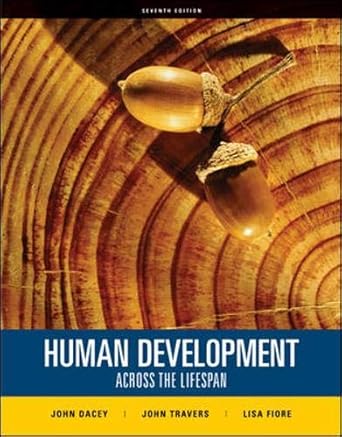 human development across the lifespan 1st edition john dacey ,john travers ,lisa fiore 0073382655,