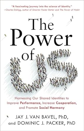 the power of us harnessing our shared identities to improve performance increase cooperation and promote