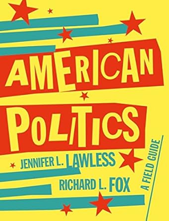 american politics a field guide 1st edition jennifer l lawless ,richard l fox 0393539180, 978-0393539189