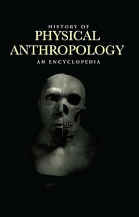 history of physical anthropology an encyclopedia 1st edition frank spencer 0815304900, 978-0815304906