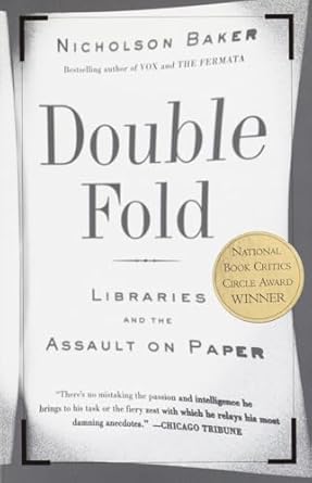 double fold libraries and the assault on paper 1st edition nicholson baker 0375726217, 978-0375726217