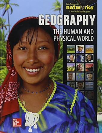 geography the human and physical world 1st edition mcgraw hill 0076642887, 978-0076642885