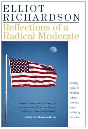 reflections of a radical moderate 1st edition elliot richardson 0813397847, 978-0813397849