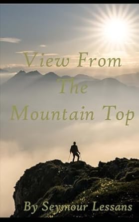 view from the mountaintop 1st edition seymour lessans ,janis rafael 1954284152, 978-1954284159