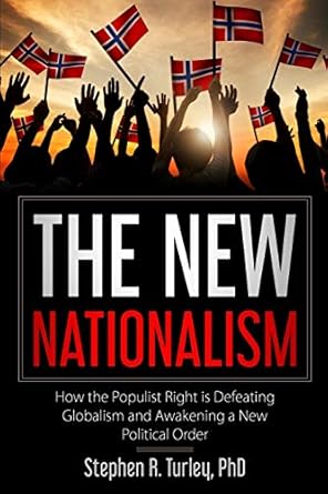 the new nationalism how the populist right is defeating globalism and awakening a new political order 1st