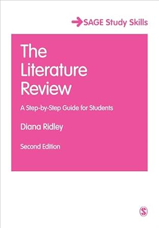 the literature review a step by step guide for students 1st edition diana ridley 1446201430, 978-1446201435