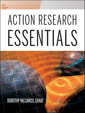action research essentials 1st edition dorothy valcarcel craig 0470189290, 978-0470189290