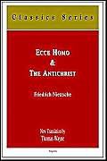 ecce homo how one becomes what one is and the antichrist a curse on christianity 1st edition friedrich
