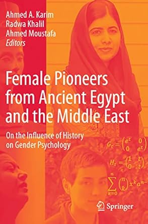 female pioneers from ancient egypt and the middle east on the influence of history on gender psychology 1st