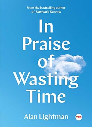 in praise of wasting time 1st edition alan lightman 1501154362, 978-1501154362