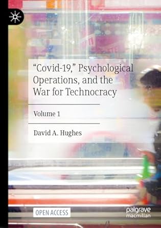 covid 19 psychological operations and the war for technocracy volume 1 1st edition david a hughes 3031418492,