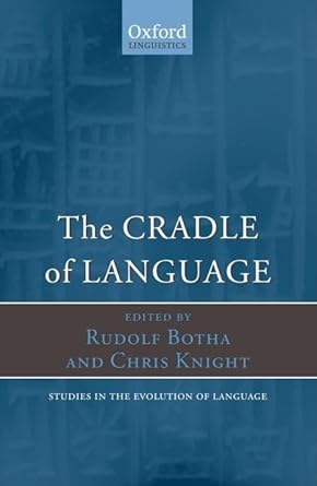the cradle of language 1st edition rudolf botha ,chris knight 0199545863, 978-0199545865