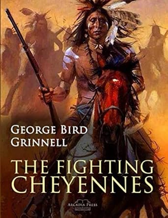 the fighting cheyennes 1st edition george bird grinnell 1076896251, 978-1076896254