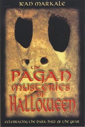 the pagan mysteries of halloween celebrating the dark half of the year 1st edition jean markale 0892819006,