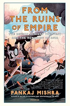 from the ruins of empire the revolt against the west and the remaking of asia 1st edition pankaj mishra
