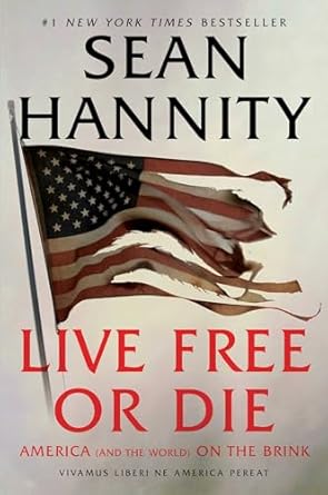 live free or die america on the brink 1st edition sean hannity 1982149973, 978-1982149970