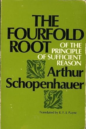 on the fourfold root of the principle of sufficient reason 1st edition arthur schopenhauer 0875481876,