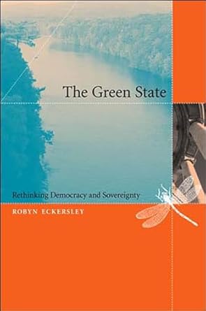 the green state rethinking democracy and sovereignty 1st edition robyn eckersley 0262550563, 978-0262550567