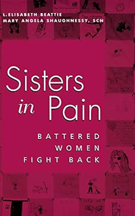 sisters in pain battered women fight back 1st edition linda elisabeth beattie ,linda elisabeth lapinta ,mary