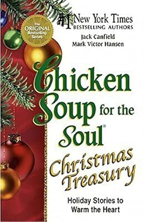 chicken soup for the soul christmas treasury holiday stories to warm the heart 1st edition jack canfield