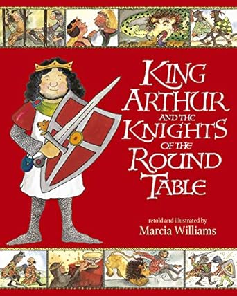king arthur and knights of the round table 1st edition marcia williams 1406318663, 978-1406318661