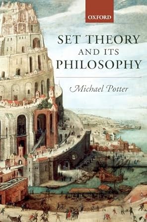 set theory and its philosophy a critical introduction 1st edition michael potter 0199270414, 978-0199270415