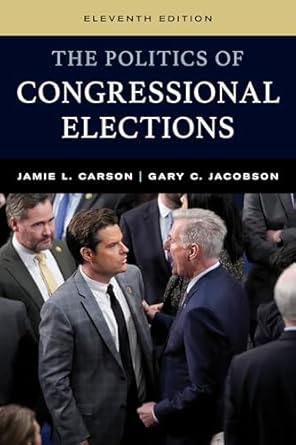 the politics of congressional elections 1st edition jamie l carson ,gary c jacobson 1538176734, 978-1538176733