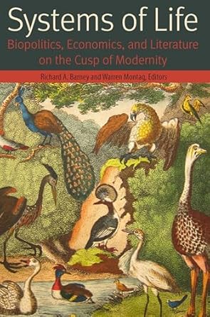 systems of life biopolitics economics and literature on the cusp of modernity 1st edition richard a barney