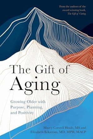 the gift of aging 1st edition marcy cottrell houle 100933073x, 978-1009330732