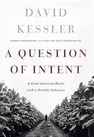 a question of intent a great american battle with a deadly industry 1st edition david kessler 1891620800,
