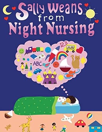 sally weans from night nursing 1st edition lesli d mitchell msw ,lesli mitchell ,joanna reinhold 1483933830,