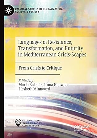 languages of resistance transformation and futurity in mediterranean crisis scapes from crisis to critique