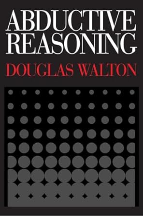 abductive reasoning 1st edition mr douglas walton 0817357823, 978-0817357825