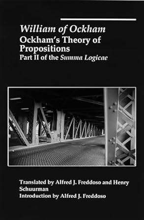 ockhams theory of propositions part ii of the summa logicae 1st edition william ockham ,alfred j freddoso