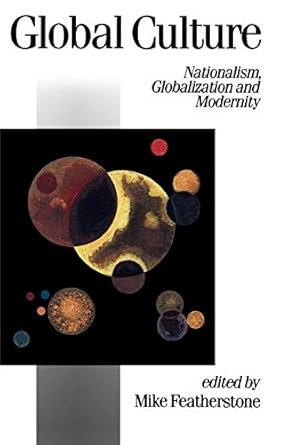 global culture nationalism globalization and modernity a theory culture and society special issue 1st edition