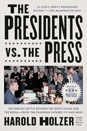 the presidents vs the press the endless battle between the white house and the media from the founding