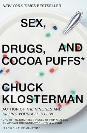 sex drugs and cocoa puffs a low culture manifesto 1st edition chuck klosterman 0743236017, 978-0743236010