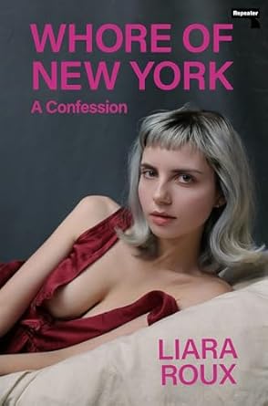whore of new york a confession 1st edition liara roux 1913462560, 978-1913462567