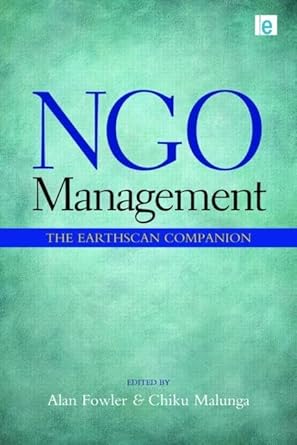 ngo management the earthscan companion 1st edition alan fowler ,chiku malunga 1849711194, 978-1849711197