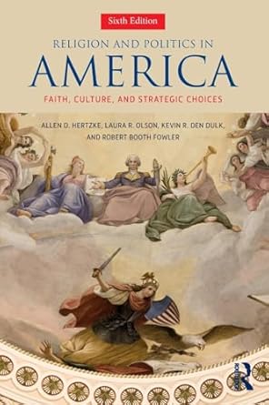 religion and politics in america faith culture and strategic choices 1st edition allen d hertzke ,laura r