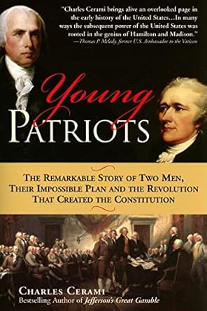 young patriots the remarkable story of two men their impossible plan and the revolution that created the