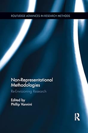 non representational methodologies 1st edition phillip vannini 0367599635, 978-0367599638