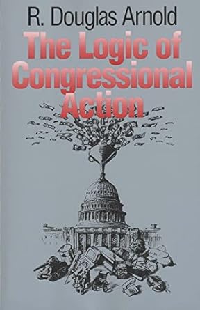 the logic of congressional action 1st edition r douglas arnold 0300056591, 978-0300056594
