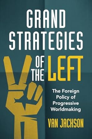 grand strategies of the left 1st edition van jackson 1009009885, 978-1009009881