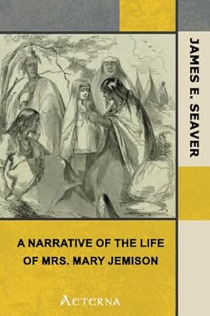 a narrative of the life of mrs mary jemison 1st edition james e seaver 1444435248, 978-1444435245