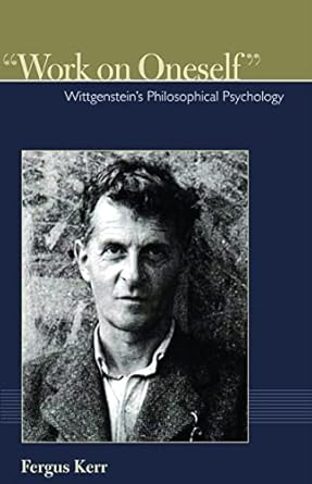 work on oneself wittgensteins philosophical psychology 1st edition fergus kerr 0977310310, 978-0977310319